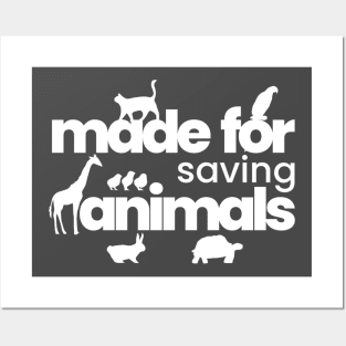 Made for saving animals Posters and Art